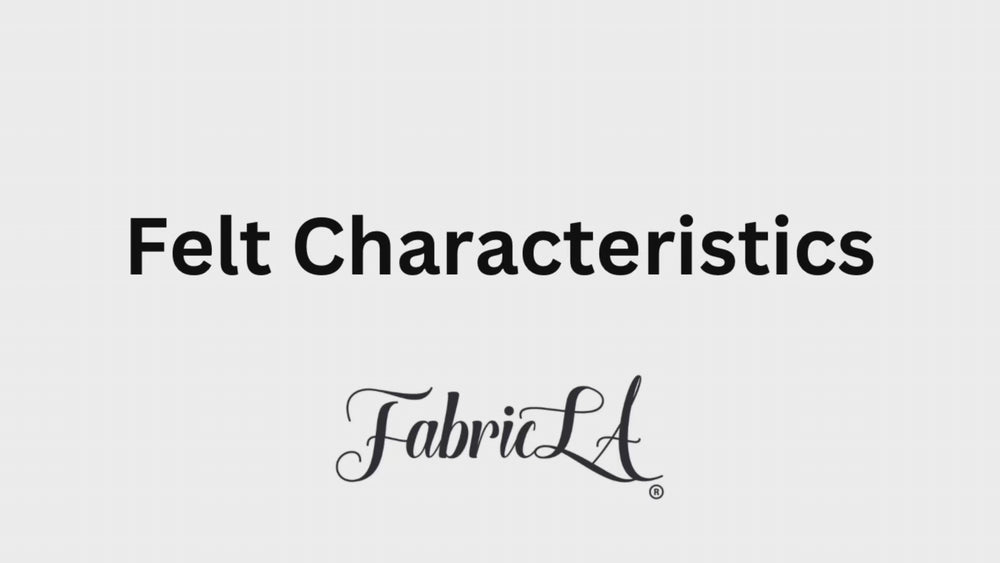 FabricLA Video regarding Felt Characteristics