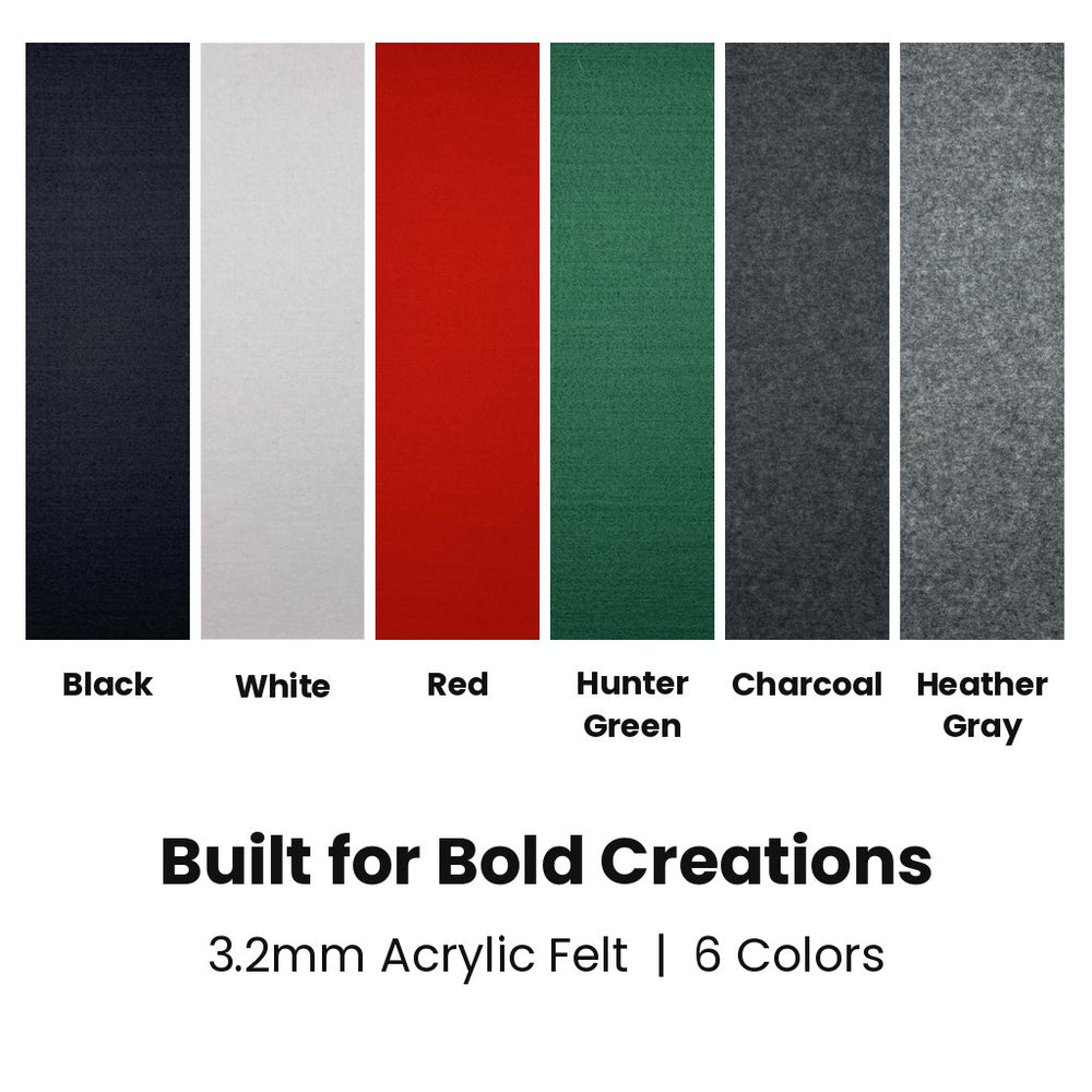 3.2mm acrylic felt in 6 colors: black, white, red, hunter green, charcoal and heather gray
